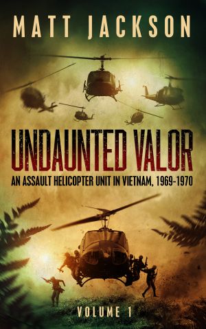 [Undaunted Valor 01] • Undaunted Valor · an Assault Helicopter Unit in Vietnam